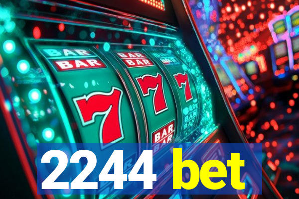 2244 bet